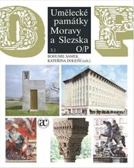 Umělecké památky Moravy a Slezska 3.: obsahuje 2 svazky, O/P - Bohumil Samek; Kateřina Dolejší