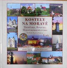 Antikvariát Krmítko pro duši - Kniha: Kostely na Moravě 1. díl (Třebíčsko, Rosicko, Moravskokrumlovsko)