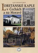 Loretánské kaple v Čechách a na Moravě : Jan Bukovský - Knihy LIBRI