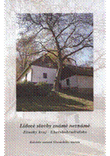 kniha Lidové stavby známé neznámé Zlínský kraj - Uherskohradišťsko, Slovácké muzeum 2008