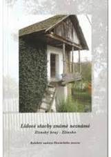 Lidové stavby známé neznámé : Zlínský kraj - Zlínsko / Olga Floriánová ...  [et al.] - Portaro - katalog Městské knihovny ve Slušovicích