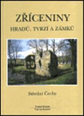 kniha Zříceniny hradů, tvrzí a zámků. Střední Čechy, Agentura Pankrác 2000