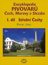 Encyklopedie pivovarů Čech, Moravy a Slezska, I. díl, Střední Čechy: Pavel Jákl - Knihy LIBRI
