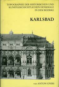 Topographie der historischen und kunstgeschichtlichen Denkmale in dem Bezirke Karlsbad (Prag 1933) ... Herausgegeben vom Collegium Carolinum, besorgt von Anna Gnirs ...