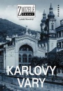 Novotný Lukáš, Zmizelé Karlovy Vary [Detail produktu]